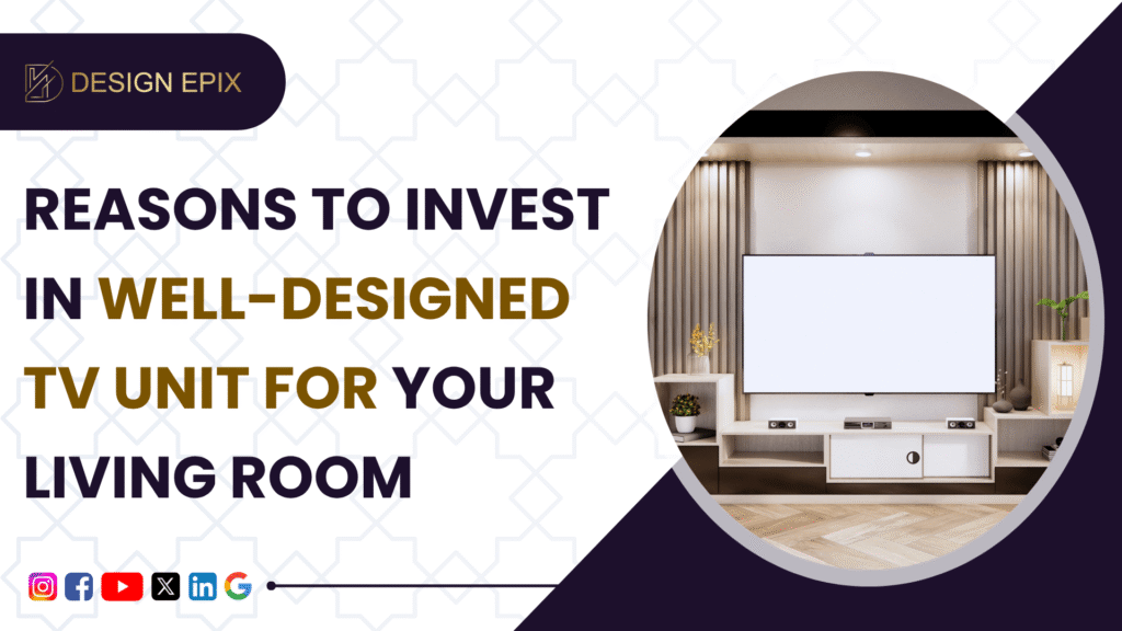Why TV Unit Design Matters in Modern Homes