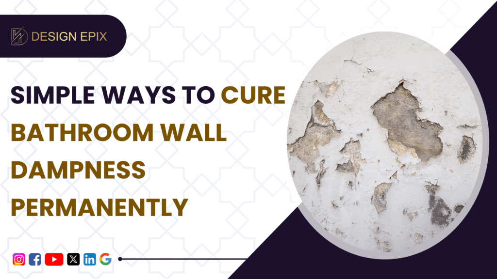 Simple Ways to Stop Bathroom Wall Dampness Permanently