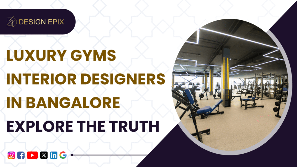 Ultimate Guide to Luxury Gym Interior Designing in Bangalore