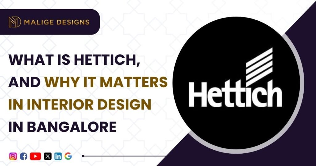What Is Hettich, and Why It Matters in Interior Designing in Bangalore